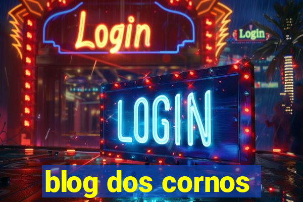 blog dos cornos